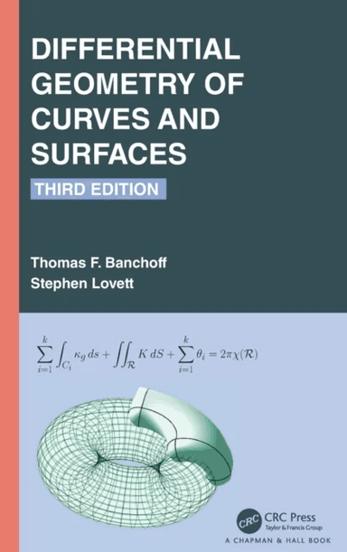 Differential Geometry of Curves and Surfaces av Thomas F. (Brown University Providence Rhode Island USA) Banchoff, Stephen (Wheaton College Illinois U