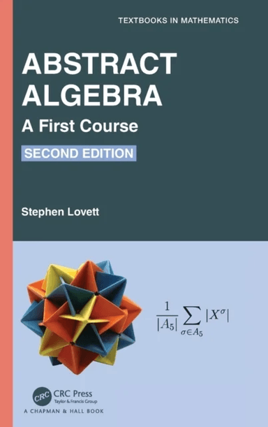 Abstract Algebra av Stephen (Wheaton College Illinois USA) Lovett