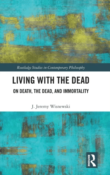 Living with the Dead av J. Jeremy Wisnewski
