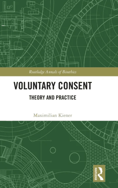Voluntary Consent av Maximilian (University of Oxford UK) Kiener