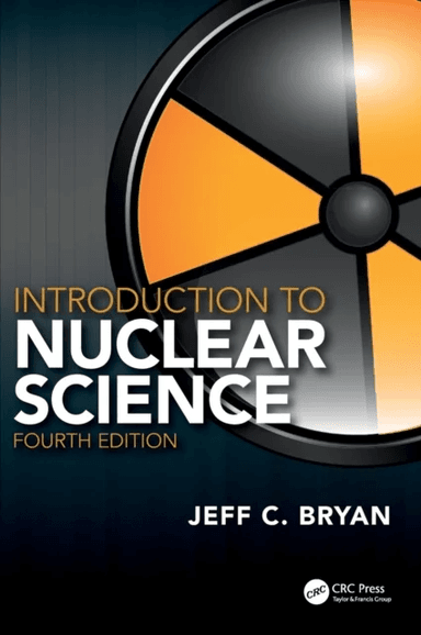 Introduction to Nuclear Science av Jeff C. (University of Wisconsin La Crosse USA) Bryan