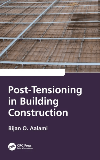 Post-Tensioning in Building Construction av Bijan O. (PT-Structures Corp USA) Aalami