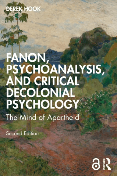 Fanon, Psychoanalysis, and Critical Decolonial Psychology av Derek Hook