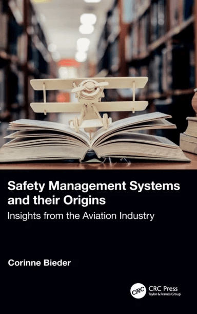 Safety Management Systems and their Origins av Corinne Bieder