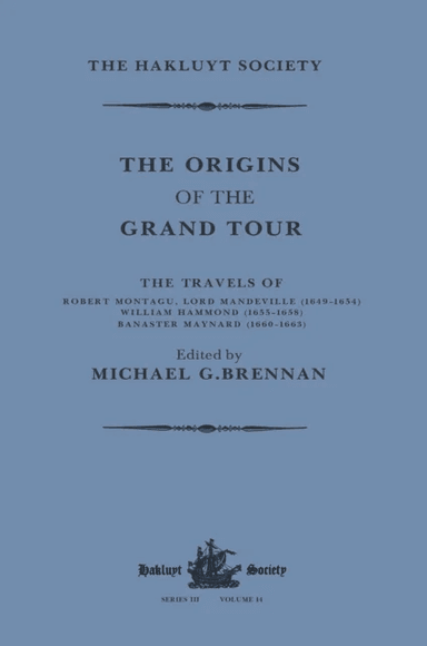 The Origins of the Grand Tour / 1649-1663 / The Travels of Robert Montagu, Lord Mandeville, William
