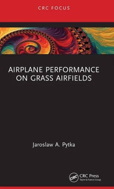 Airplane Performance on Grass Airfields av Jaroslaw A. Pytka
