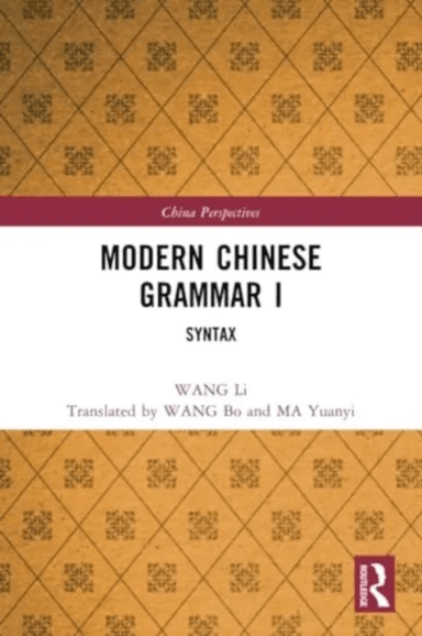 Modern Chinese Grammar I av WANG Li