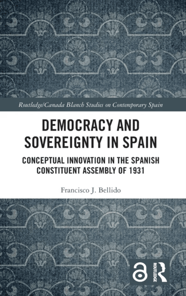 Democracy and Sovereignty in Spain av Francisco J. (University of Malaga Spain) Bellido