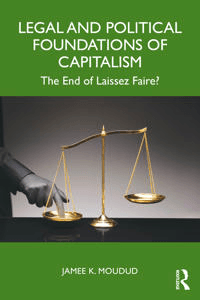Legal and Political Foundations of Capitalism av Jamee K. Moudud