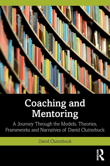 Coaching and Mentoring av David (David Clutterbuck Partnership UK) Clutterbuck