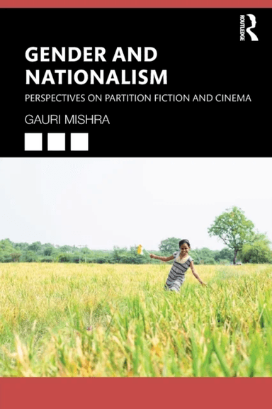 Gender and Nationalism av Gauri (University of Delhi India) Mishra