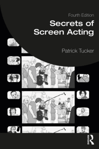 Secrets of Screen Acting av Patrick (The Original Shakespeare Company London UK) Tucker