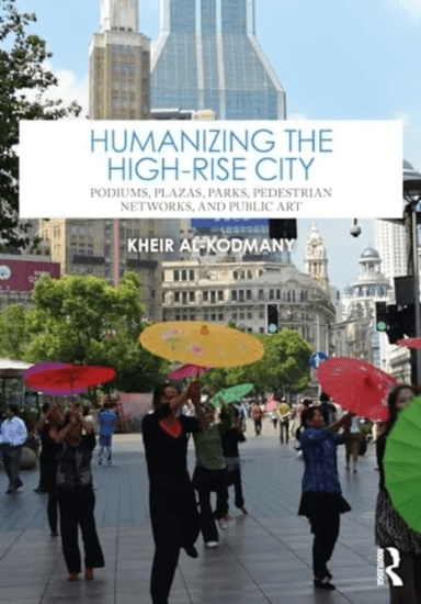 Humanizing the High-Rise City av Kheir Al-Kodmany