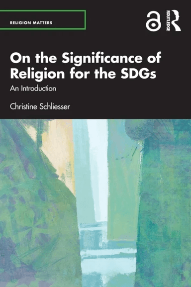 On the Significance of Religion for the SDGs av Christine Schliesser