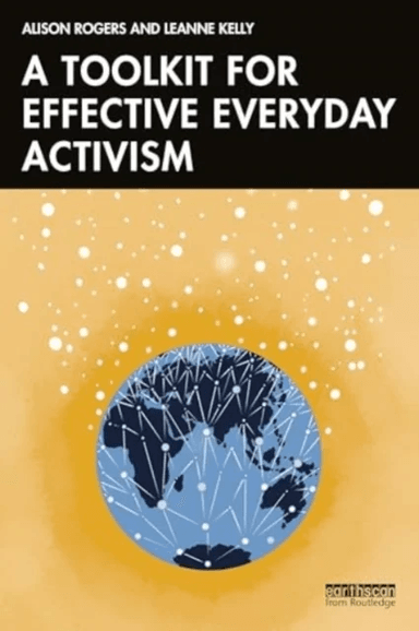 A Toolkit for Effective Everyday Activism av Alison Rogers, Leanne Kelly