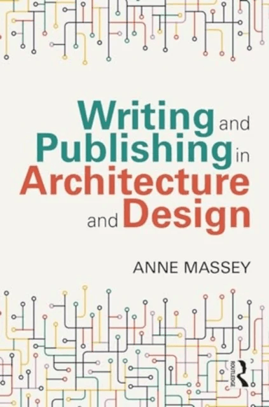 Writing and Publishing in Architecture and Design av Anne Massey