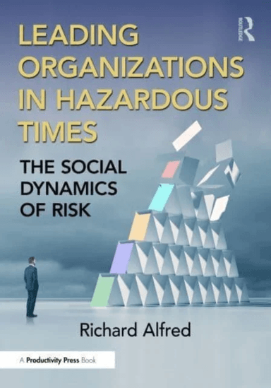 Leading Organizations in Hazardous Times av Richard Alfred