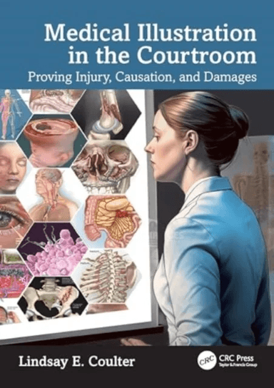 Medical Illustration in the Courtroom av Lindsay E. Coulter