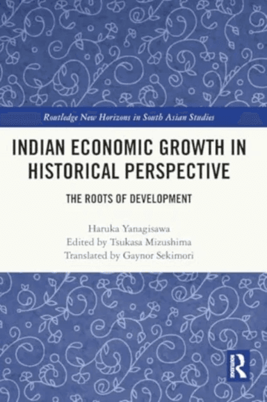 Indian Economic Growth in Historical Perspective av Haruka Yanagisawa