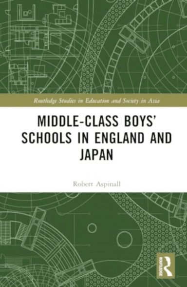 Middle-Class Boys¿ Schools in England and Japan av Robert Aspinall