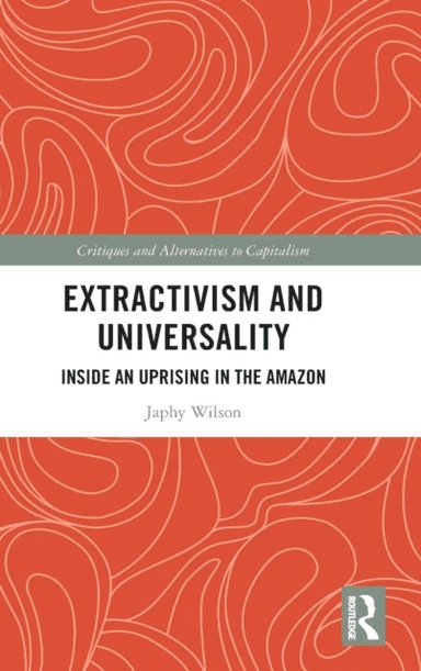 Extractivism and Universality av Japhy (University of Manchester UK) Wilson