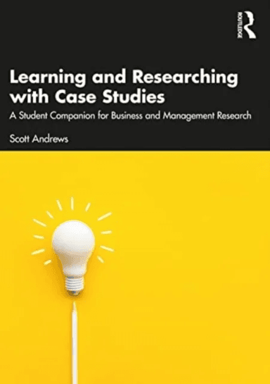 Learning and Researching with Case Studies av Scott (University of Worcester UK) Andrews