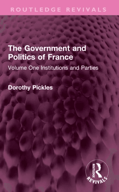 The Government and Politics of France av Dorothy Pickles