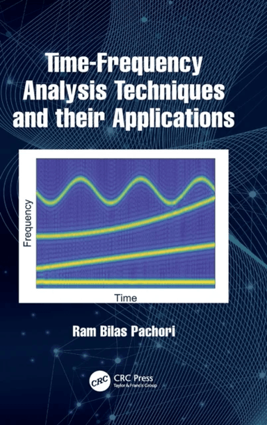 Time-Frequency Analysis Techniques and their Applications av Ram Bilas Pachori
