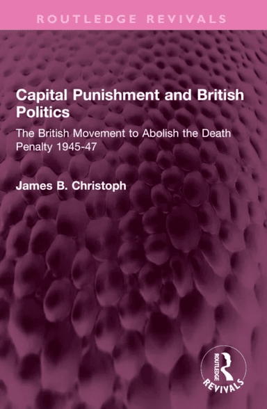 Capital Punishment and British Politics av James B. Christoph