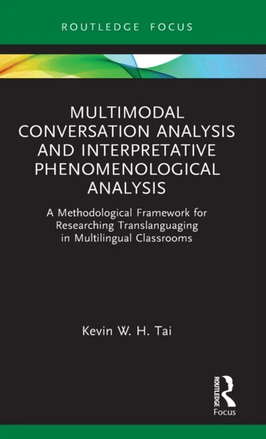 Multimodal Conversation Analysis and Interpretative Phenomenological Analysis av Kevin W. H. Tai