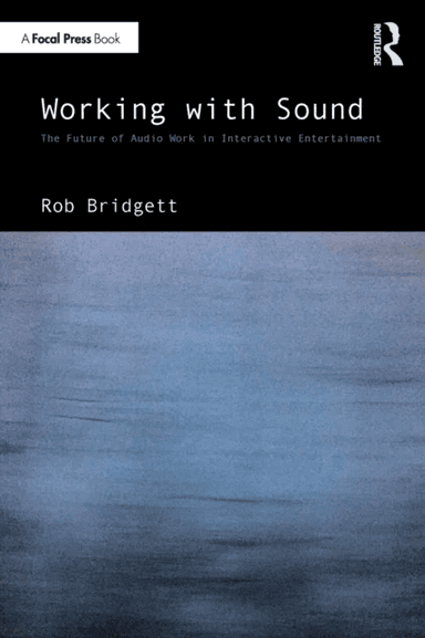 Working with Sound av Rob Bridgett