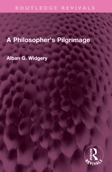 A Philosopher's Pilgrimage av Alban G. Widgery