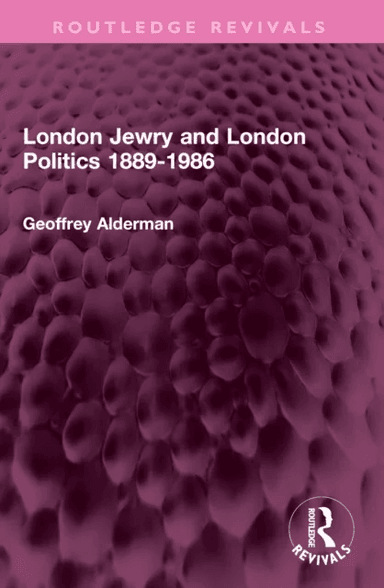 London Jewry and London Politics 1889-1986 av Geoffrey Alderman