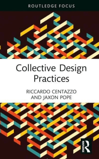 Collective Design Practices av Riccardo Centazzo, Jaxon Pope