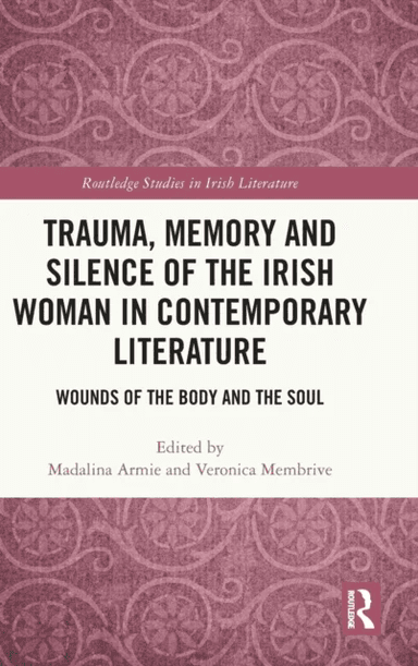 Trauma, Memory and Silence of the Irish Woman in Contemporary Literature