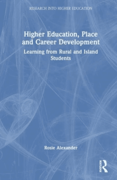 Higher Education, Place, and Career Development av Rosie Alexander