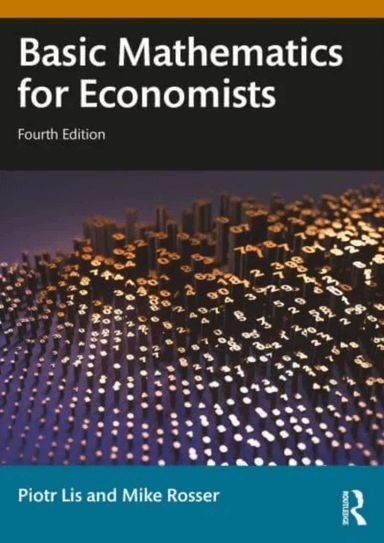 Basic Mathematics for Economists av Piotr Lis, Mike Rosser