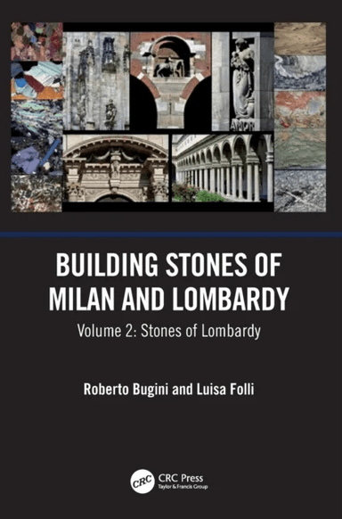 Building Stones of Milan and Lombardy av Roberto (CNR-ICVBC Milano Italy) Bugini, Luisa (CNR-ICVBC Milano Italy) Folli