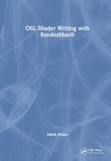 OSL Shader Writing with RenderMan¿ av Mitch Prater