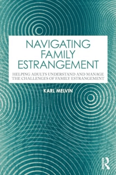 Navigating Family Estrangement av Karl Melvin