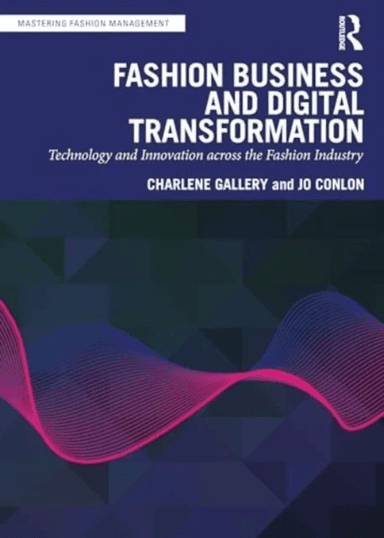 Fashion Business and Digital Transformation av Charlene Gallery, Jo Conlon