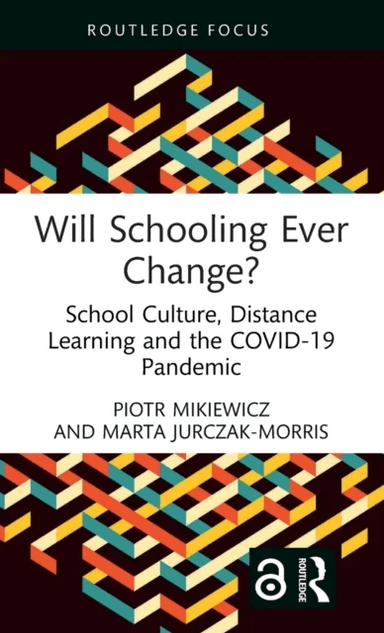 Will Schooling Ever Change? av Piotr (University of Lower Silesia Pol Mikiewicz