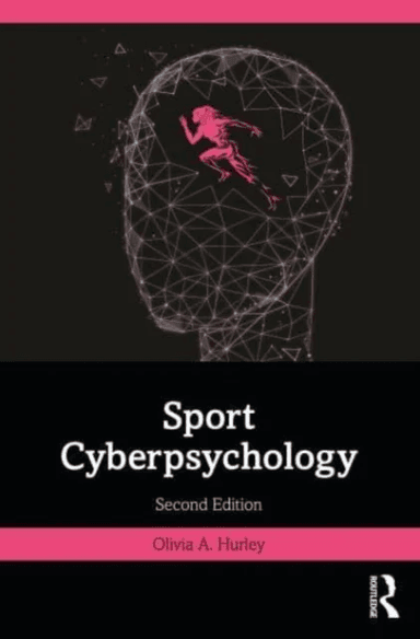 Sport Cyberpsychology av Olivia A. (Institute of Art Design and Technology Ireland) Hurley