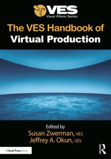 The VES Handbook of Virtual Production