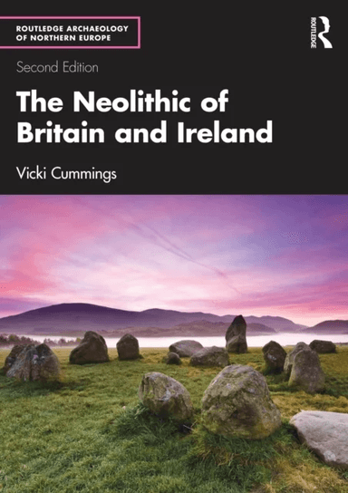 The Neolithic of Britain and Ireland av Vicki (Cardiff University UK.) Cummings