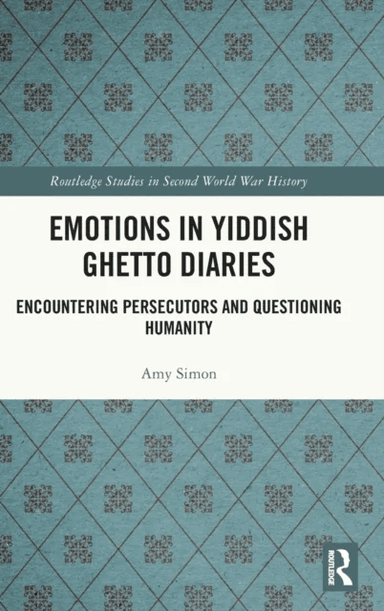 Emotions in Yiddish Ghetto Diaries av Amy (MIchigan State University USA) Simon