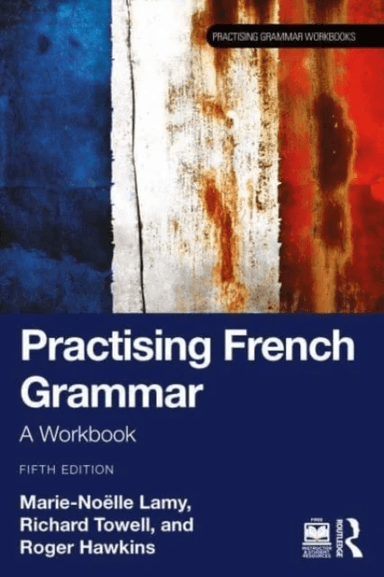 Practising French Grammar av Marie-Noelle (The Open University UK) Lamy, Richard Towell, Roger (The University of Essex UK) Hawkins