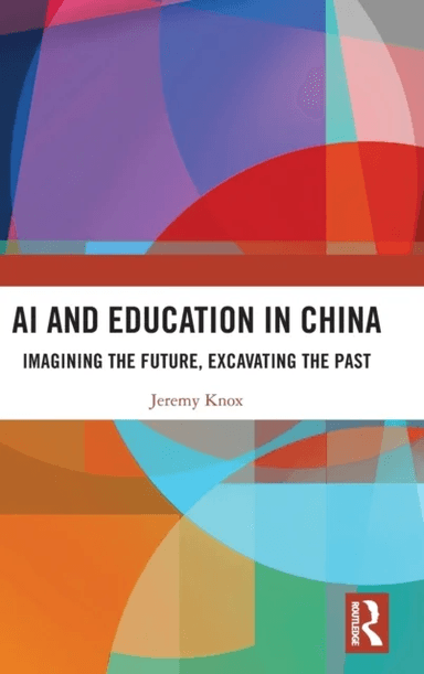 AI and Education in China av Jeremy (University of Edinburgh UK) Knox
