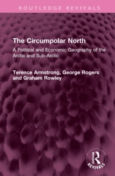 The Circumpolar North av Terence Armstrong, George Rogers, Graham Rowley