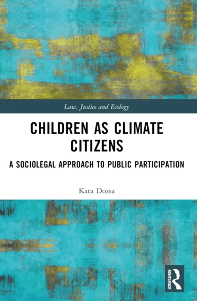 Children as Climate Citizens av Kata Dozsa
